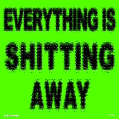 DJ Emerson – Everything Is Shitting Away [MF074]